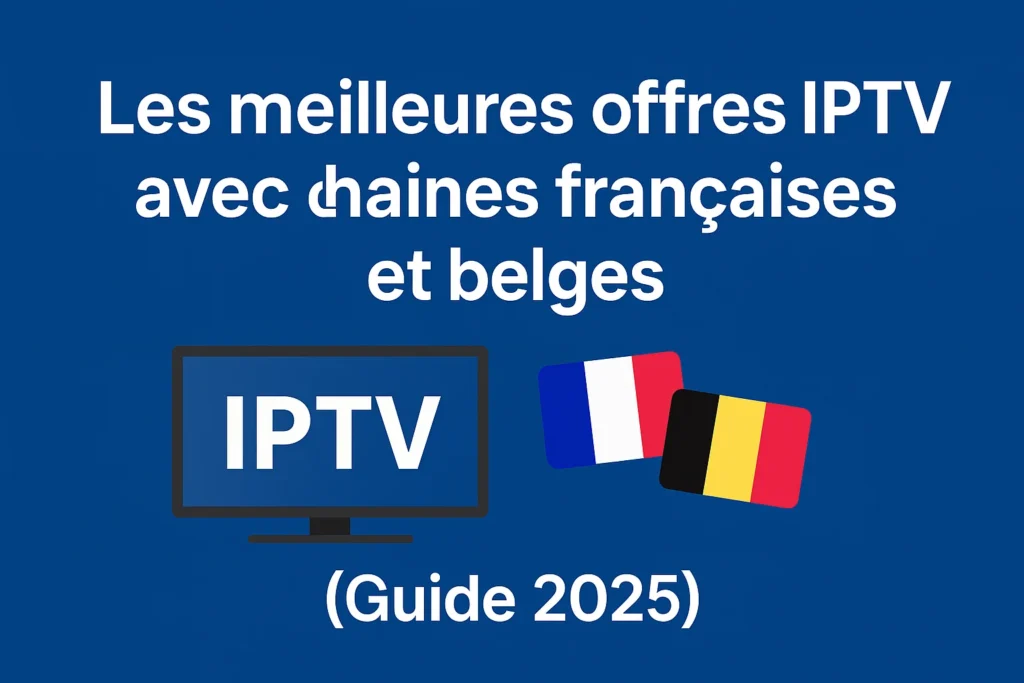 IPTV Belgique Chaînes Françaises
