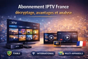 abonnement IPTV 4K France